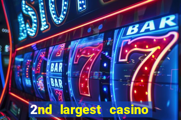 2nd largest casino in the world